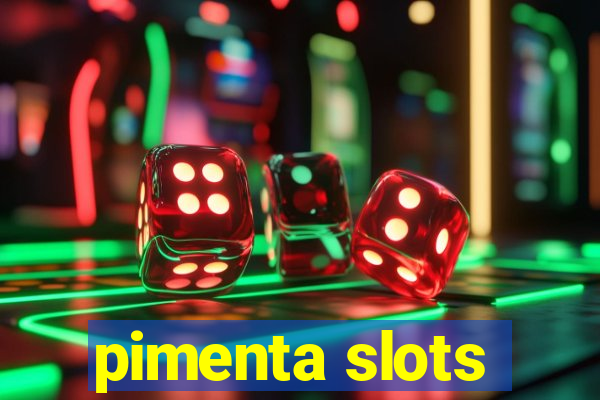 pimenta slots